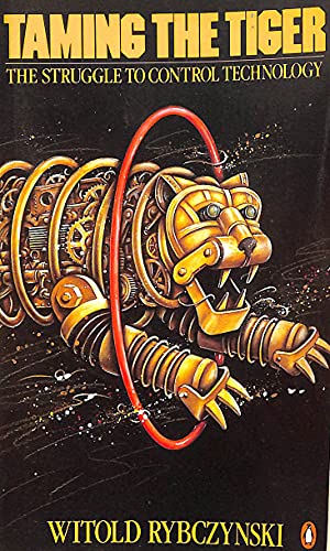 Stock image for Taming the Tiger: The Struggle to Control Technology for sale by Wonder Book