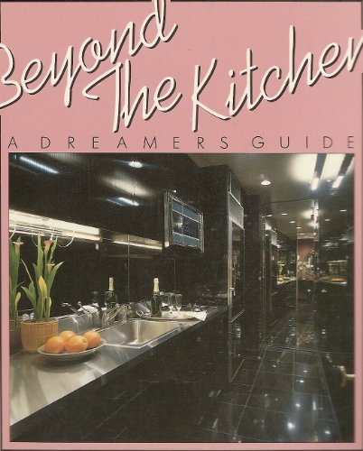 Beyond the Kitchen a Dreamers Guide (9780140076264) by Cowan, Thomas