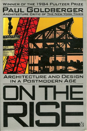 Beispielbild fr On the Rise: Architecture And Design in a Postmodern Age zum Verkauf von WorldofBooks