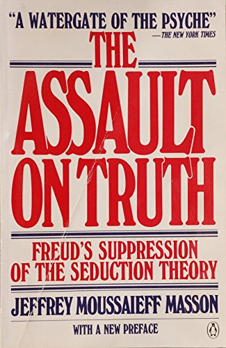 9780140076585: The Assault on Truth: Freud's Suppression of the Seduction Theory