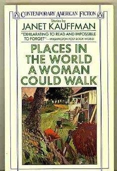 Beispielbild fr Places in the World a Woman Could Walk (Contemporary American Fiction) zum Verkauf von Wonder Book