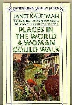 Stock image for Places in the World a Woman Could Walk (Contemporary American Fiction) for sale by Wonder Book