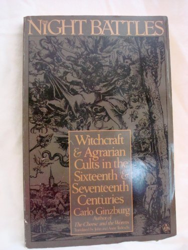 Stock image for The Night Battles: Witchcraft & Agrarian Cults in the Sixteenth & Seventeenth Centuries for sale by TotalitarianMedia