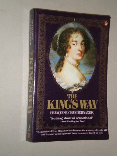 Beispielbild fr The King's Way : Recollections of Francoise d'Aubigne, Marquise de Maintenon, Wife to the King of France zum Verkauf von Better World Books