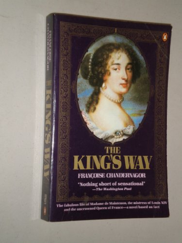 9780140076998: The King's Way: Recollections of Francoise D'aubigne, Marquise De Maintenon, Wife to the King of France