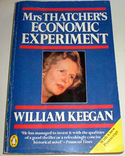 Stock image for Mrs Thatcher's Economic Experiment for sale by WorldofBooks