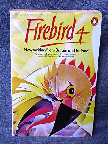 Stock image for Firebird 4: New Writing From Britain and Ireland for sale by AwesomeBooks