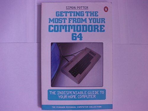 9780140078138: Getting the Most from Your Commodore 64