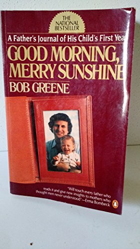 9780140079487: Good Morning, Merry Sunshine: A Father's Journal of His Child's First Year