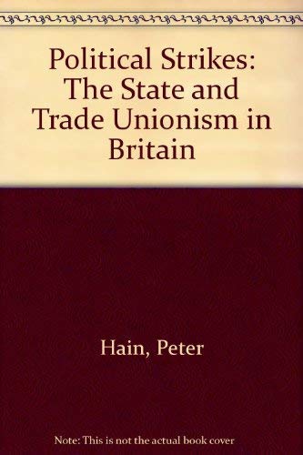 Beispielbild fr Political Strikes: The State And Trade Unionism in Britain zum Verkauf von WorldofBooks