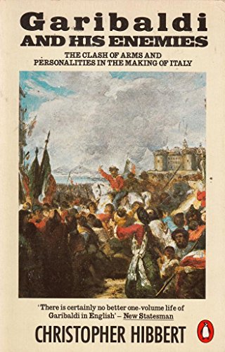 Beispielbild fr Garibaldi and His Enemies: The Clash of Arms and Personalities in the Making of Italy [ILLUSTRATED] zum Verkauf von Wonder Book