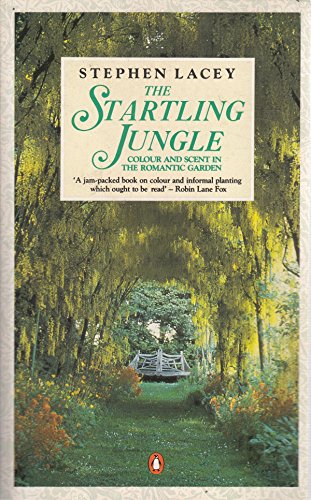 Stock image for The Startling Jungle: Colour and Scent in the Romantic Garden for sale by WorldofBooks