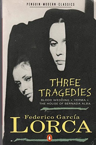 Stock image for Three Tragedies: Blood Wedding; Yerma; the House of Bernarda Alba (Penguin Modern Classics) for sale by AwesomeBooks