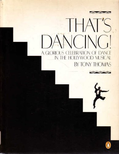 Beispielbild fr That's Dancing! a Glorious Celebration of Dance in the Hollywood Musical zum Verkauf von WorldofBooks