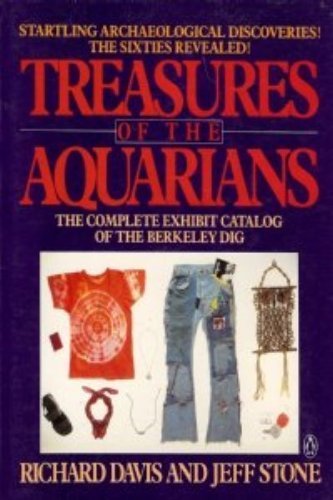 9780140080360: Treasures of the Aquarians: The Sixties Discovered(the Complete Exhibit Catalog of the Berkeley Dig)