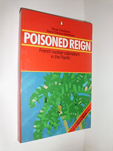 Beispielbild fr Poisoned Reign: French Nuclear Colonialism in the Pacific zum Verkauf von Wonder Book