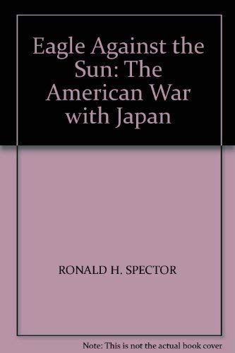 Stock image for Eagle Against the Sun: The American War with Japan for sale by Wonder Book