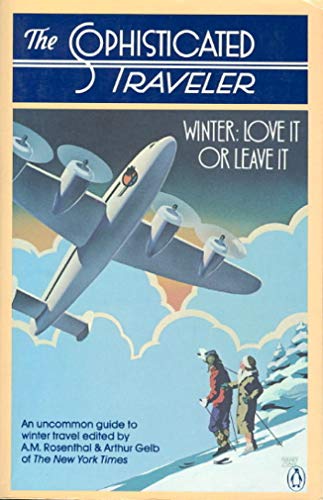Beispielbild fr The Sophisticated Traveler: Winter: Love It or Leave It zum Verkauf von Robinson Street Books, IOBA