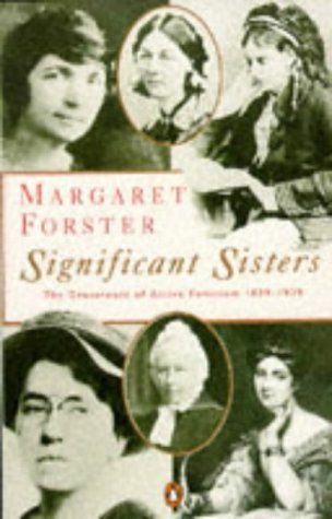 Beispielbild fr Significant Sisters: The Grassroots of Active Feminism 1839-1939 zum Verkauf von AwesomeBooks