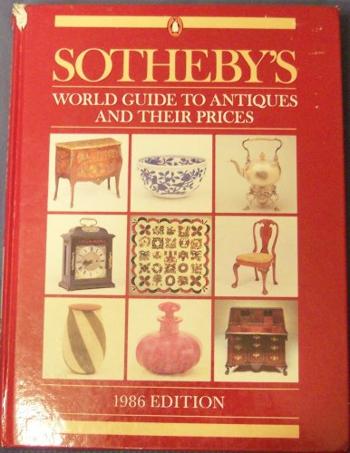 Beispielbild fr Sotheby's World Guide to Antiques And Their Prices: 1986 zum Verkauf von WorldofBooks