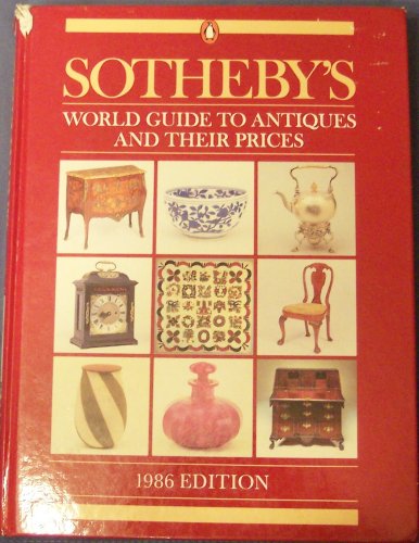 Stock image for SOTHEBY"S WORLD GUIDE to ANTIQUES and THEIR PRICES 1986 Edition for sale by Ann Becker