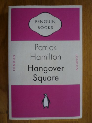 9780140081916: Hangover Square: A Story of Darkest Earl's Court