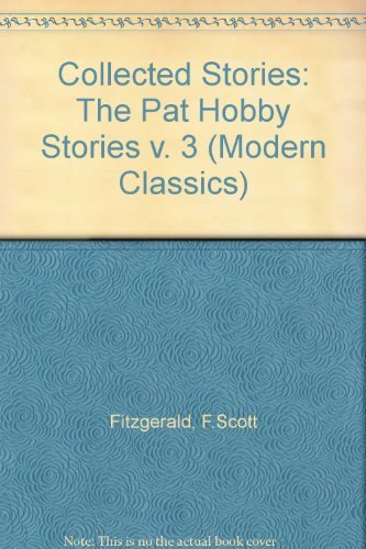 Beispielbild fr The Stories of F. Scott Fitzgerald,Vol. 3: The Pat Hobby Stories (Modern Classics S.) zum Verkauf von Kennys Bookshop and Art Galleries Ltd.