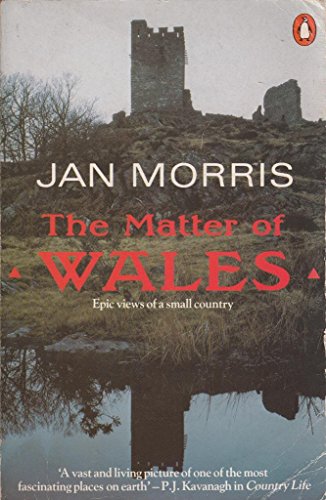 Stock image for The Matter of Wales: Epic Views of a Small Country for sale by AwesomeBooks