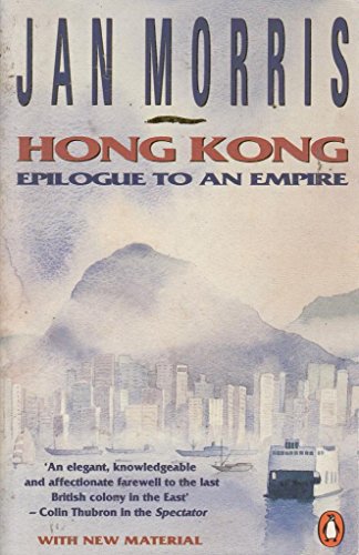 Beispielbild fr Hong Kong: Epilogue To An Empire zum Verkauf von Wonder Book