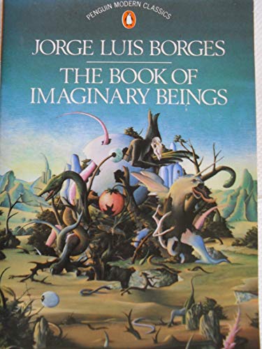 9780140083255: The Book of Imaginary Beings (Modern Classics)