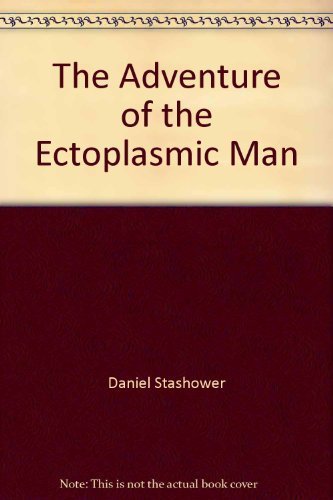 The Adventure of the Ectoplasmic Man