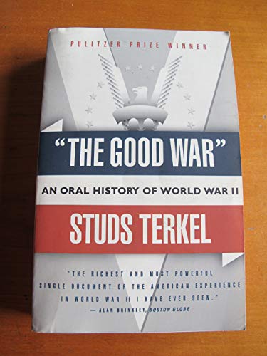 Imagen de archivo de The Good War: Oral History of World War Two a la venta por Goldstone Books