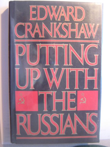 9780140084023: Putting up with the Russians: Commentary And Criticism, 1947-84