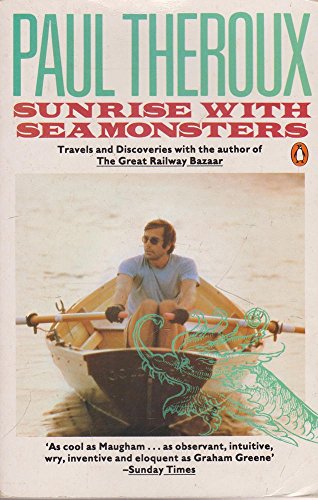 Stock image for Sunrise With Seamonsters: Travels And Discoveries 1964-1984 for sale by AwesomeBooks