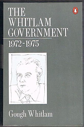 Stock image for The Whitlam Government 1972-1975. for sale by Lawrence Jones Books