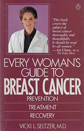 Beispielbild fr Every Woman's Guide to Breast Cancer : Prevention, Treatment, Recovery zum Verkauf von Robinson Street Books, IOBA