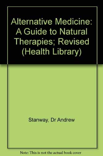 Stock image for Alternative Medicine: A Guide to Natural Therapies; Revised for sale by More Than Words