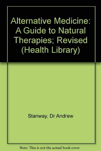 9780140085617: Alternative Medicine: A Guide to Natural Therapies; Revised