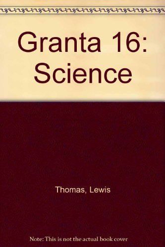 Beispielbild fr Granta 16: Science zum Verkauf von Wonder Book