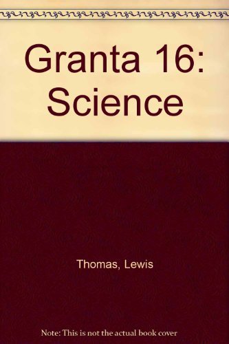 Granta 16: Science (9780140085938) by Thomas, Lewis