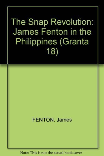 Imagen de archivo de The Snap Revolution: James Fenton in the Philippines (Granta 18) a la venta por Abacus Bookshop