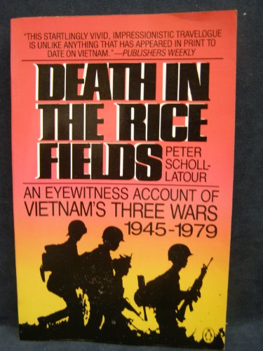 Stock image for Death in the Rice Fields: An Eyewitness Account of Vietnams Three Wars 1945-1979 for sale by Green Street Books