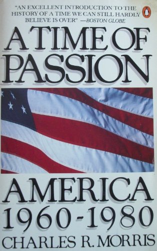 Beispielbild fr A Time of Passion: America 1960-1980 zum Verkauf von medimops