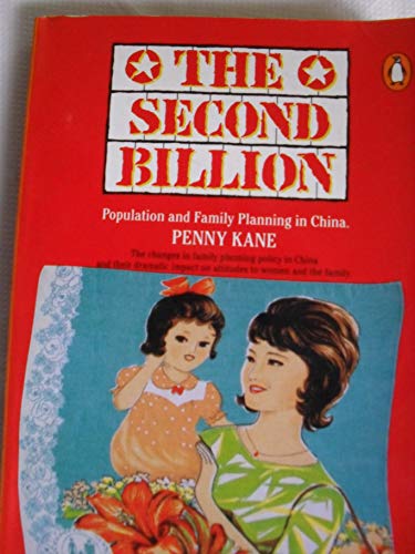 The Second Billion: Population and Family Planning in China (9780140086577) by Kane, Penny