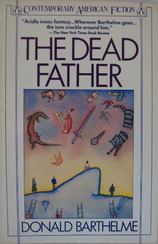 Beispielbild fr The Dead Father (Contemporary American Fiction) zum Verkauf von Half Price Books Inc.
