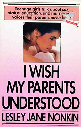 9780140086683: I Wish my Parents Understood: A Report On the Teenage Female
