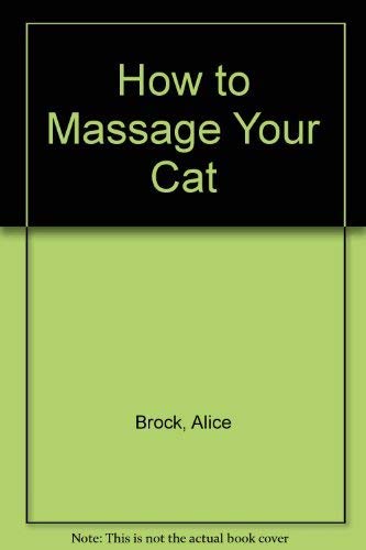 Stock image for How to Massage Your Cat for sale by WorldofBooks