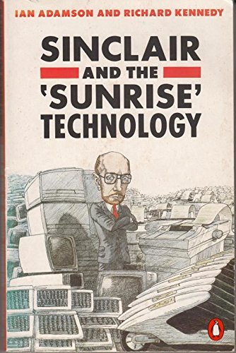 9780140087741: Sinclair And the 'Sunrise' Technology: The Deconstruction of a Myth