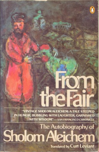 Imagen de archivo de From the Fair: The Autobiography of Sholom Aleichem a la venta por Wonder Book