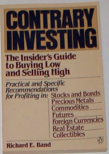 Beispielbild fr Contrary Investing : The Insider's Guide to Buying Low and Selling High zum Verkauf von Better World Books